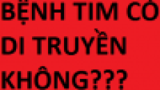 Tư vấn: Bệnh tim có di truyền không?